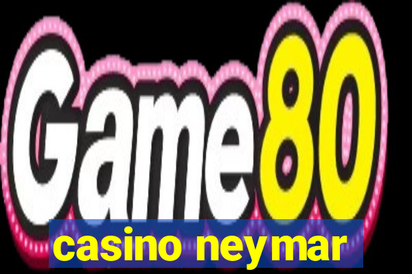 casino neymar